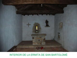 INTERIOR DE LA ERMITA DE SAN BARTOLOMÉ 