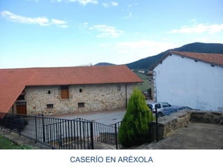 CASERÍO EN ARÉXOLA 