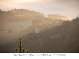 SANTA ÁGUEDA COMIENZA A SOLEARSE 