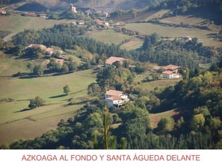 AZKOAGA AL FONDO Y SANTA ÁGUEDA DELANTE 