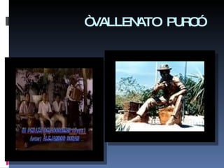 “ VALLENATO PURO” 