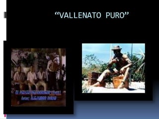         “VALLENATO PURO”