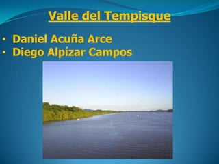Valle del Tempisque
• Daniel Acuña Arce
• Diego Alpízar Campos
 