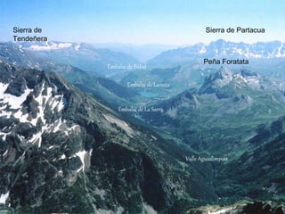Sierra de Tendeñera Sierra de Partacua Embalse de Búbal Embalse de Lanuza Embalse de La Sarra Peña Foratata Valle Aguaslimpias 