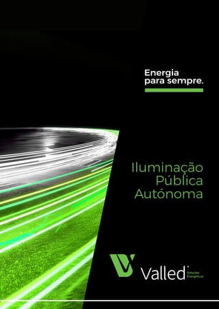 Iluminação
Pública
Autónoma
Iluminação Pública.indd 1 13/02/2019 11:52
 