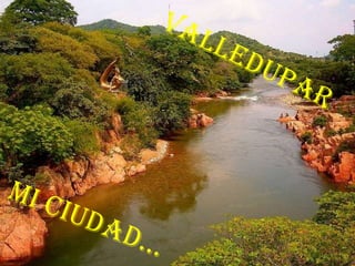 Valledupar Mi ciudad… 