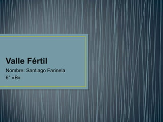Nombre: Santiago Farinela
6° «B»

 
