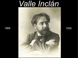 Valle InclánValle Inclán
19351869
 