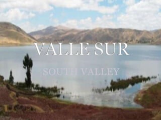 SOUTH VALLEY
 