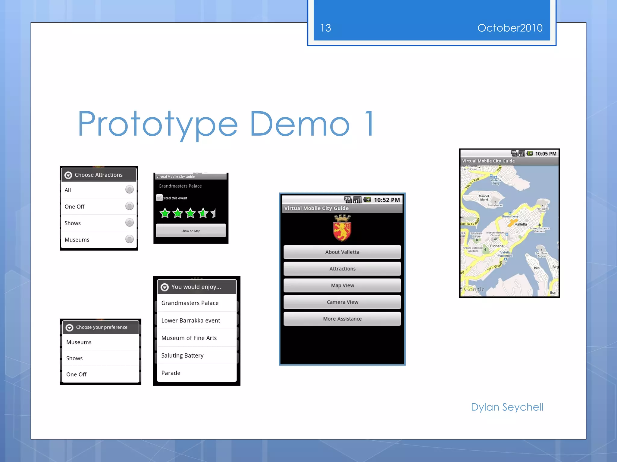 Prototype Demo 1 October 2010 Dylan Seychell 