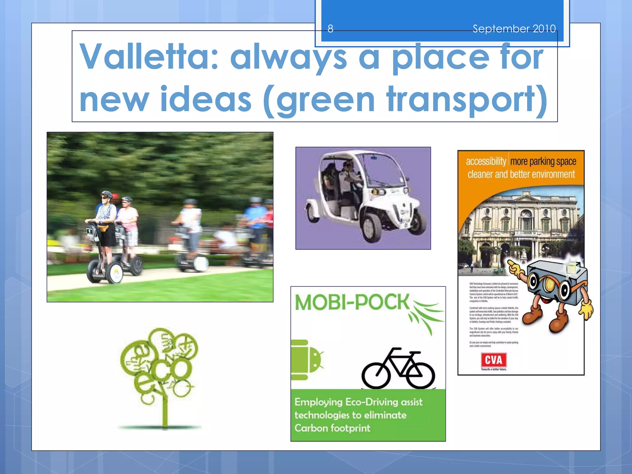Valletta: always a place for new ideas  (green transport) September 2010 