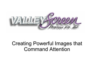 Creating Powerful Images that Command Attention 