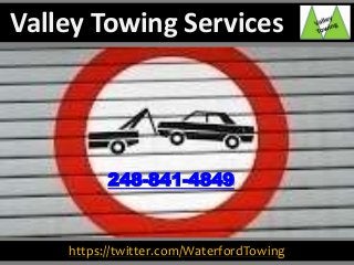 https://twitter.com/WaterfordTowing
248-841-4849
Valley Towing Services
 