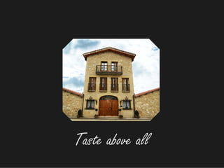 Taste above all
 