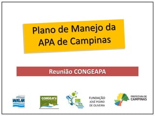 Reunião CONGEAPA
FUNDAÇÃO
JOSÉ PEDRO
DE OLIVEIRA
 
