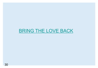 BRING THE LOVE BACK30