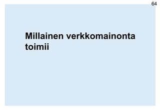 64Millainen verkkomainonta toimiihttp://www.webbyawards.com/webbys/current.php