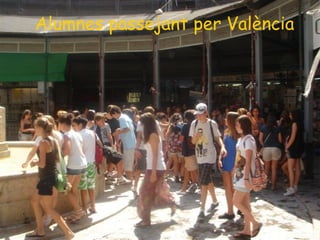 Alumnes passejant per València 