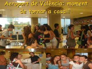 Aeroport de València: moment de tornar a casa!!!  