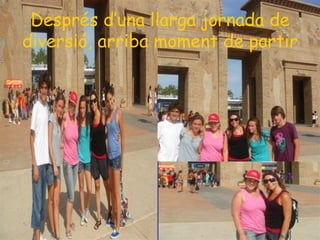 Després d’una llarga jornada de diversió, arriba moment de partir 