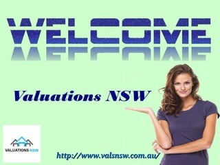 Valuations NSW
http://www.valsnsw.com.au/http://www.valsnsw.com.au/
 