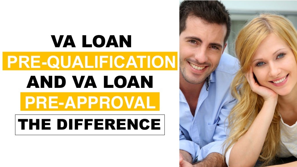 VA Loan PreQualification and VA Loan PreApproval the Difference
