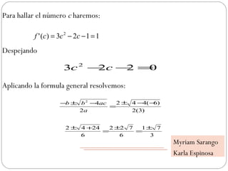 Para hallar el número  c  haremos: Despejando Aplicando la formula general resolvemos: Myriam Sarango Karla Espinosa 