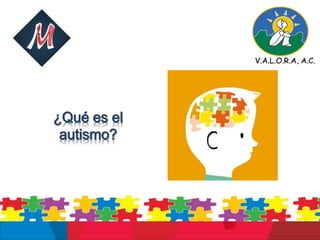 ¿Qué es el
autismo?
 