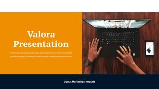 Digital Marketing Template
Valora
Presentation
Proactively envisioned multimedia based expertise and cross-media via of
growth strategies. Seamlessly visualize quality intellectual capital without.
 
