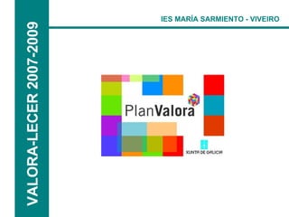 IES MARÍA SARMIENTO - VIVEIRO VALORA-LECER 2007-2009 