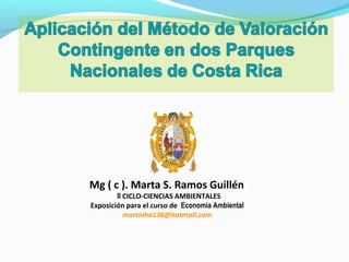 Mg ( c ). Marta S. Ramos Guillén
II CICLO-CIENCIAS AMBIENTALES
Exposición para el curso de Economía Ambiental
martinha136@hotmail.com
 