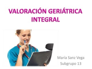 María Sanz Vega
Subgrupo 13
 