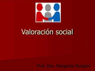 Valoración social
 