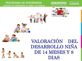 PROGRAMA DE ENFERMERIA
CUIDADO DE ENFERMERIA AL NIÑO Y LA FAMILIA
 