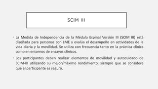 VALORACION FUNCIONAL PARA LESION DE MEDULA ESPINAL | PPTX