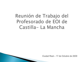 Ciudad Real – 17 de Octubre de 2009 