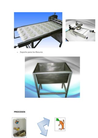 •   Soporte para las Basuras




PROCESOS
 