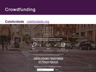Crowdfunding 
Coleticidade coleticidade.org 
 