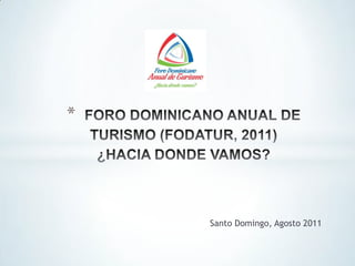 *




    Santo Domingo, Agosto 2011
 