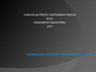 CARLOS ALFREDO CARTAGENA PINZON ECCI INGENIERIA INDUSTRIAL 2011 