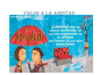 ValoR a la amistad
 