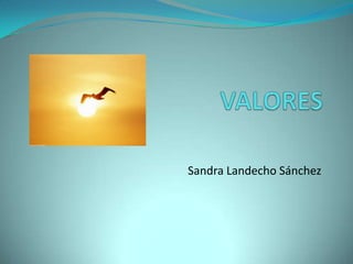 VALORES Sandra Landecho Sánchez 