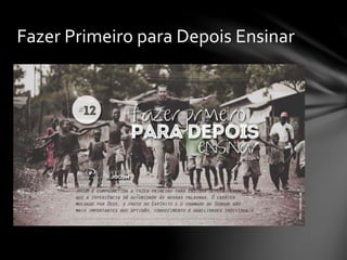 Fazer Primeiro para Depois Ensinar