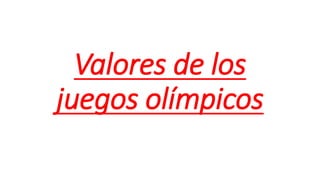 Valores de los juegos olímpicos | PPTX