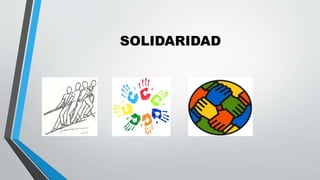 SOLIDARIDAD
 