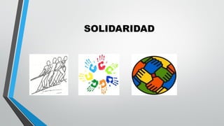 SOLIDARIDAD
 