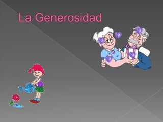 La Generosidad