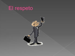 El respeto