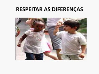 RESPEITAR AS DIFERENÇAS