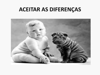 ACEITAR AS DIFERENÇAS